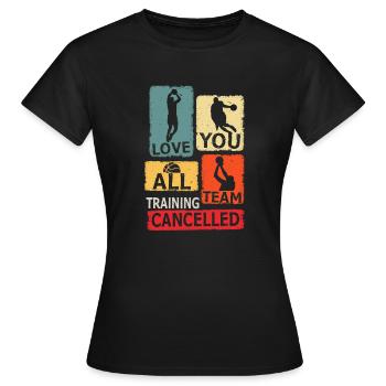 L’entraînement de l’équipe Love You a annulé le basketball - T-shirt Femme - noir - Devant - AI Model Female 172 dark (172cm)