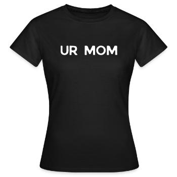 Humorous Taunting Your Momma Sarcastic Mockery - Women's T-Shirt - black - Front - AI Model Female 172 dark (172cm)