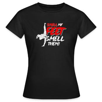 Smell My Feet Smell Them Combat Martial Arts Training - Women's T-Shirt - black - Front - AI Model Female 172 dark (172cm)