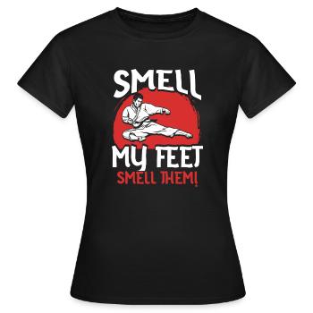 Smell My Feet Smell Them Combat Martial Arts Training - Women's T-Shirt - black - Front - AI Model Female 172 dark (172cm)