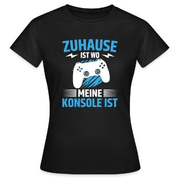 Zuhause Ist Wo Meine Konsole Ist - Frauen T-Shirt - Schwarz - Vorne - AI Model Female 172 dark (172cm)