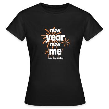 Neues Jahr Neues Ich - Scherz - Frauen T-Shirt - Schwarz - Vorne - AI Model Female 172 dark (172cm)