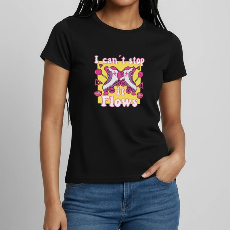 I Cant Stop It Flows Roller Skates Roller Skating Women's T-Shirt
