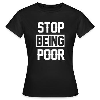 Hör Auf, Arm Zu Sein - Frauen T-Shirt - Schwarz - Vorne - AI Model Female 172 dark (172cm)