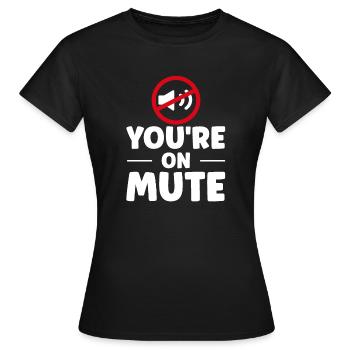 Du bist auf stumm - you are on mute - T-shirt Femme - noir - Devant - AI Model Female 172 dark (172cm)