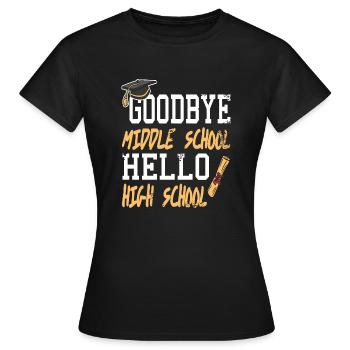 Goodbye Middle School Hello High School Freshmen - Women's T-Shirt - black - Front - AI Model Female 172 dark (172cm)