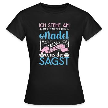 Ich Stehe Am Anderen Ende Der Nadel - Frauen T-Shirt - Schwarz - Vorne - AI Model Female 172 dark (172cm)