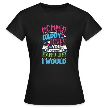 Mamma vuoi sposare papà - Maglietta da donna - nero - Fronte - AI Model Female 172 dark (172cm)