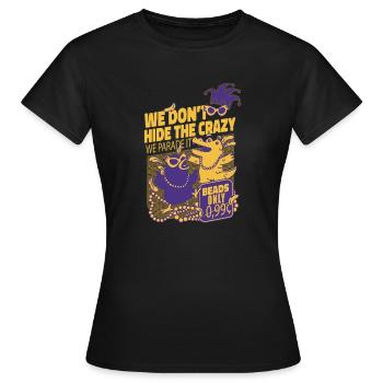 Wir verstecken die Verrücktheit nicht - Frauen T-Shirt - Schwarz - Vorne - AI Model Female 172 dark (172cm)