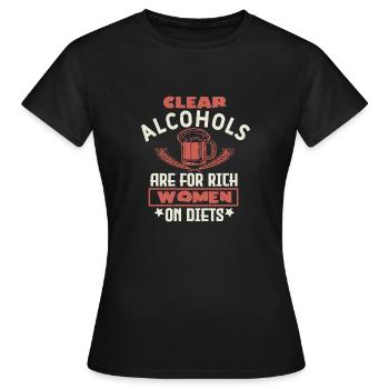 KLARE ALKOHOLE SIND FÜR REICHE FRAUEN AUF DIÄTEN - Frauen T-Shirt - Schwarz - Vorne - AI Model Female 172 dark (172cm)