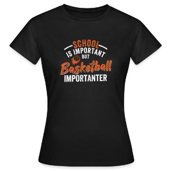 Schule ist wichtig, aber Basketball ist noch wicht - Frauen T-Shirt - Schwarz - Vorne - AI Model Female 172 dark (172cm)