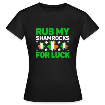 Rub my shamrocks for luck - Women's T-Shirt - black - Front - AI Model Female 172 dark (172cm)
