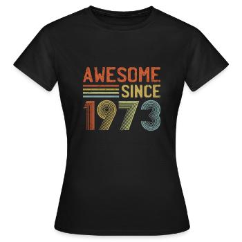 50th Birthday Awesome Since 1973 50 Years Old - Women's T-Shirt - black - Front - AI Model Female 172 dark (172cm)