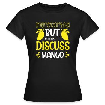 Introvertiert, aber bereit, über Mango zu diskutieren - Frauen T-Shirt - Schwarz - Vorne - AI Model Female 172 dark (172cm)