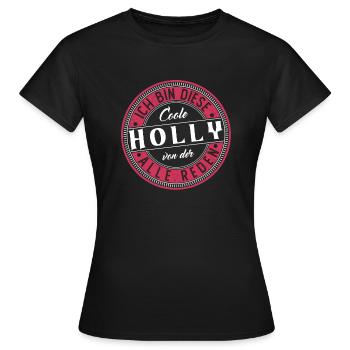 Holly Geschenkidee Geschenk Geburtstag - Frauen T-Shirt - Schwarz - Vorne - AI Model Female 172 dark (172cm)