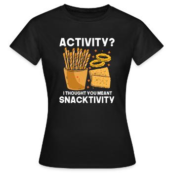 Activité Je pensais que vous vouliez dire grignotation - T-shirt Femme - noir - Devant - AI Model Female 172 dark (172cm)