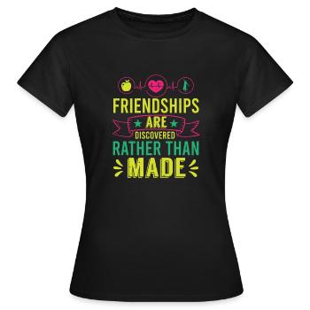 FREUNDSCHAFTEN WERDEN EHER ENTDECKT ALS GESCHLOSSEN - Frauen T-Shirt - Schwarz - Vorne - AI Model Female 172 dark (172cm)