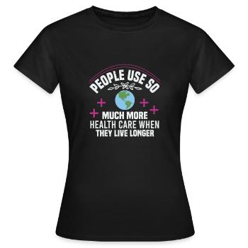 MENSCHEN NUTZEN SO VIEL MEHR GESUNDHEITSVERSORGUNG, WENN SIE LIVe - Frauen T-Shirt - Schwarz - Vorne - AI Model Female 172 dark (172cm)