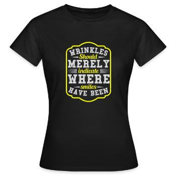 WRINKLES SHOULD MERELY INDICATE WHERE SMILES HAVE - Women's T-Shirt - black - Front - AI Model Female 172 dark (172cm)