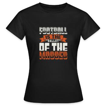 LE FOOTBALL EST LE BALLET DES MASSES - T-shirt Femme - noir - Devant - AI Model Female 172 dark (172cm)