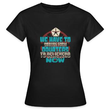 NOUS DEVONS PASSER DES SCEPTIQUES AUX CROYANTS MAINTENANT - T-shirt Femme - noir - Devant - AI Model Female 172 dark (172cm)
