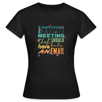Drôle de dicton pour bureau, bureau, travail et travail - T-shirt Femme - noir - Devant - AI Model Female 172 dark (172cm)
