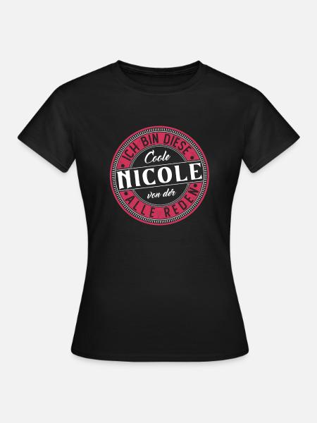 Nicole Geschenkidee Geschenk Geburtstag - Frauen T-Shirt - Schwarz