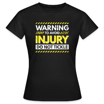 Warnung - um Verletzungen zu vermeiden - nicht kitzeln - Frauen T-Shirt - Schwarz - Vorne - AI Model Female 172 dark (172cm)