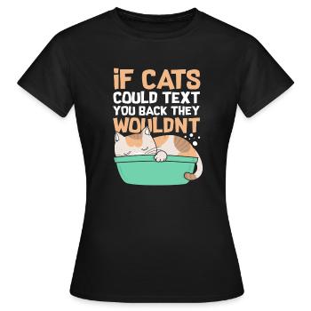 Lustige Katzen SMS Haustier Sarkastische Spott - Frauen T-Shirt - Schwarz - Vorne - AI Model Female 172 dark (172cm)