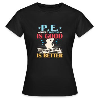 P.E. où la transpiration est bonne mais le déodorant est Bette - T-shirt Femme - noir - Devant - AI Model Female 172 dark (172cm)