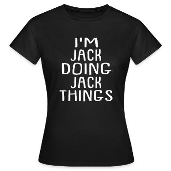 Je suis Jack qui fait des choses Jack - Jack Name - T-shirt Femme - noir - Devant - AI Model Female 172 dark (172cm)