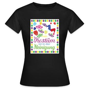 mein kostüm ist in der reinigung - Frauen T-Shirt - Schwarz - Vorne - AI Model Female 172 dark (172cm)