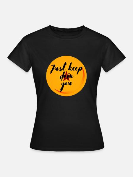 Just keep doin you - Frauen T-Shirt - Schwarz