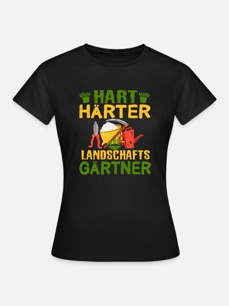 Hart Härter Landschaftsgärtner | Gartenarbeit - Frauen T-Shirt - Schwarz