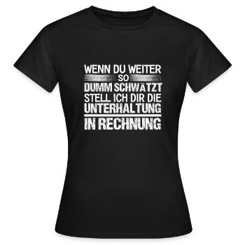 Bissiger Spruch Sarkasmus - Dummheit Humor - Frauen T-Shirt - Schwarz - Vorne - AI Model Female 172 dark (172cm)