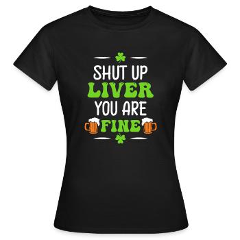 shut up liver you are fine - T-shirt Femme - noir - Devant - AI Model Female 172 dark (172cm)