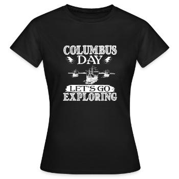 COLUMBUS DAY LET S GO EXPLORER - T-shirt Femme - noir - Devant - AI Model Female 172 dark (172cm)