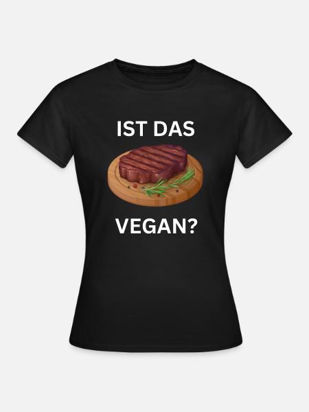 Ist das Fleisch Vegan? White - Frauen T-Shirt - Schwarz