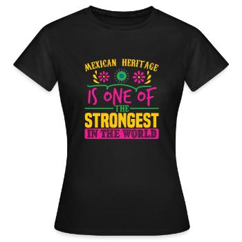 MEXIKANISCHES ERBE IST EINES DER STÄRKSTEN IN DER - Frauen T-Shirt - Schwarz - Vorne - AI Model Female 172 dark (172cm)