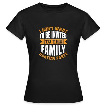 JE NE VEUX PAS ÊTRE INVITÉ À LA CHASSE FAMILIALE - T-shirt Femme - noir - Devant - AI Model Female 172 dark (172cm)
