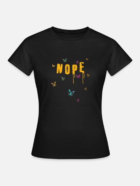 NOPE - sei kein ja-Sager! - Frauen T-Shirt - Schwarz