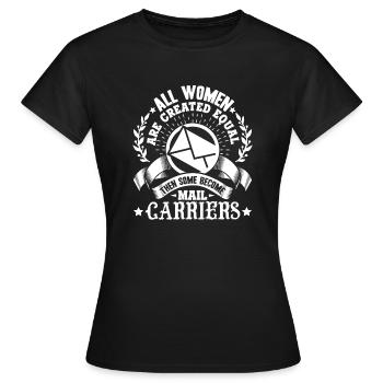 Mail Carrier Some Women Become Mail Carriers - Women's T-Shirt - black - Front - AI Model Female 172 dark (172cm)
