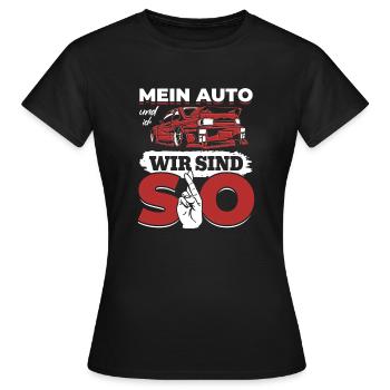 Mein Auto und ich , wir sind SO - PS Liebhaber - Frauen T-Shirt - Schwarz - Vorne - AI Model Female 172 dark (172cm)
