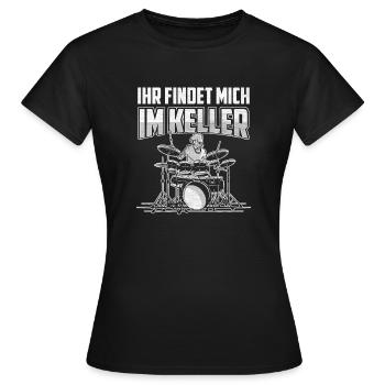Schlagzeuger Geschenkidee Keller - Frauen T-Shirt - Schwarz - Vorne - AI Model Female 172 dark (172cm)
