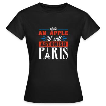 MIT EINEM APFEL WERDE ICH PARIS IN ERSTAUNEN VERSETZEN - Frauen T-Shirt - Schwarz - Vorne - AI Model Female 172 dark (172cm)