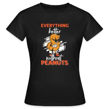 Alles Ist Besser Ohne Erdnüsse Erdnuss-allergiker - Frauen T-Shirt - Schwarz - Vorne - AI Model Female 172 dark (172cm)