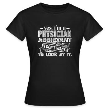Physician Assistant Yes I m A Physician Assistant - Women's T-Shirt - black - Front - AI Model Female 172 dark (172cm)