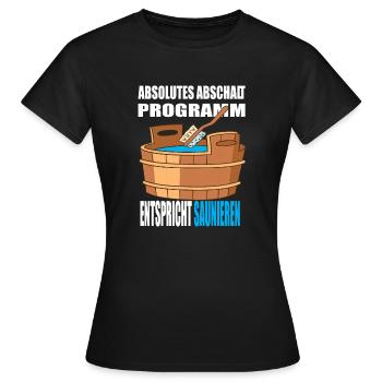 Absolutes abschalt Programm entspricht Saunieren - Frauen T-Shirt - Schwarz - Vorne - AI Model Female 172 dark (172cm)