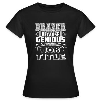 Brazer Brazer Job Title - Women's T-Shirt - black - Front - AI Model Female 172 dark (172cm)