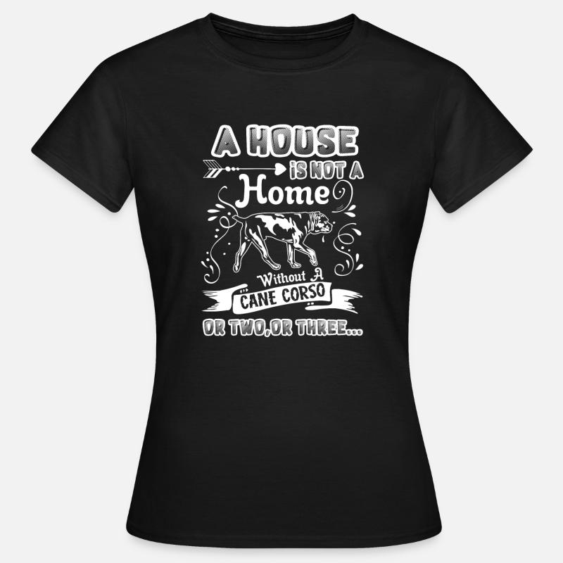 Cane Corso Home Without Cane Corso - Women's T-Shirt - black